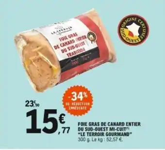 E.Leclerc Foie gras de canard entier du sud-ouest mi-cuit Le terroir gourmand offre