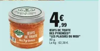 E.Leclerc Œufs de truite des pyrènées les plaisirs du midi offre