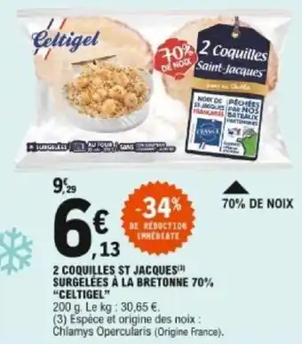 E.Leclerc 2 Couquilles st jacques surgelées a la bretonne 70% Celtigel offre