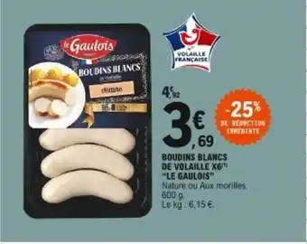 E.Leclerc Boudins blancs de volaille x6 Le gaulois offre