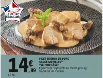 E.Leclerc Filet mignon de porc sauce morilles Le privilége offre