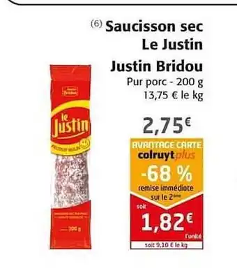Colruyt Saucisson Sec Le Justin Justin Bridou offre