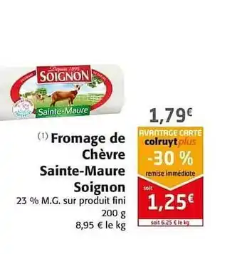 Colruyt Fromage De Chèvre Sainte-maure Soignon offre