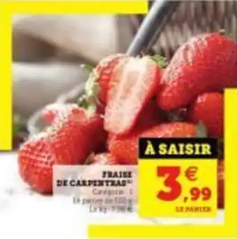 Super U Fraise de carpentras offre