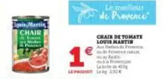 Super U Chair de tomate louis martin offre