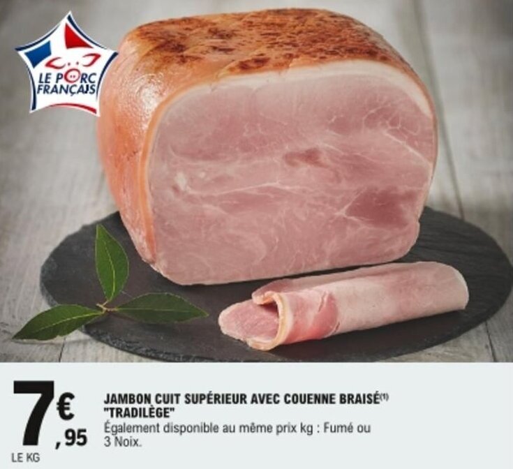 Promo Jambon cuit supérieur avec couennee braisé Tradilége chez E.Leclerc