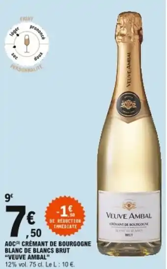 E.Leclerc Crémant de bourgogne blanc de blancs brut Veuve ambal offre