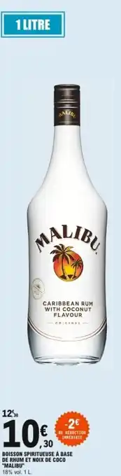 E.Leclerc Boisson spiritueuse a base de rhum et noix de coco Malibu offre
