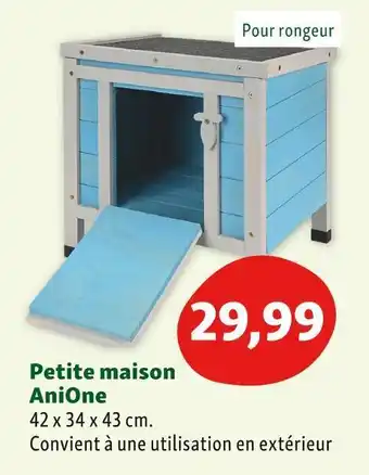 Maxi Zoo Anione petite maison offre