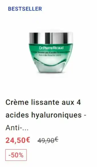 Dr Pierre Ricaud Crème lissante aux 4 acides hyaluroniques offre