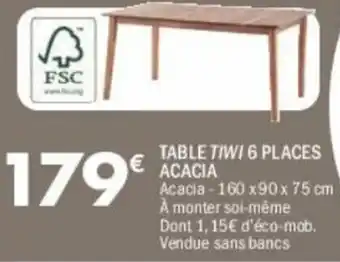 La Foir'Fouille Table tiwi 6 places acacia offre