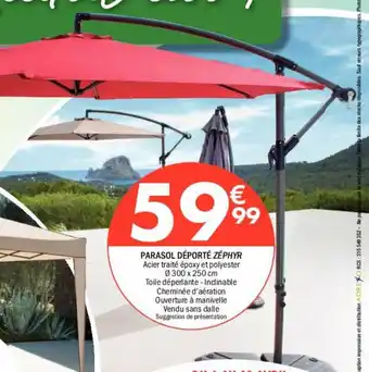 La Foir'Fouille Parasol déporté zéphyr offre