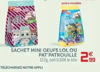 Gifi Sachet mini oeufs lol ou Pat'Patrouille offre