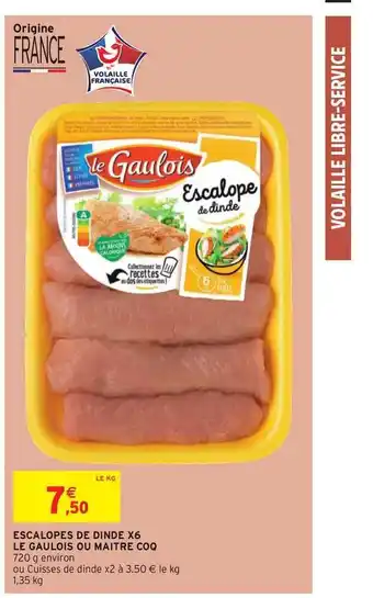 Intermarché Hyper Escalopes De Dinde X6 Le Gaulois Ou Maître Coq offre