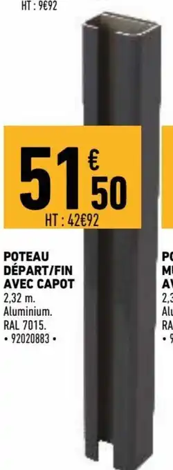 Brico Cash Poteau départ/fin avec capot offre
