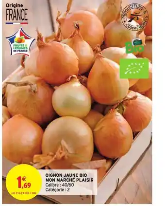 Intermarché Hyper Oignon Jaune Bio Mon Marché Plaisir offre