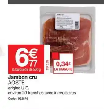 Promocash Jambon Cru Aoste offre