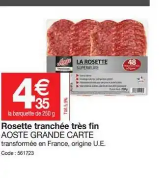 Promocash Rosette Tranchee Tres Fin Aoste Grande Carte offre