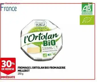 Auchan Fromage L'ortolan Bio Fromagerie Milleret offre