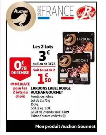 Auchan Lardons Label Rouge Auchan Gourmet offre