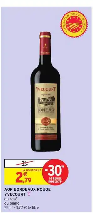 Intermarché Hyper Aop Bordeaux Rouge Yvecourt offre