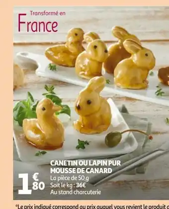 Auchan Canetin ou lapin pur mousse de canard offre