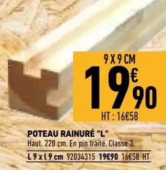 Brico Cash Poteau rainuré "L" offre
