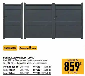 Brico Cash Portail aluminium "opal" offre