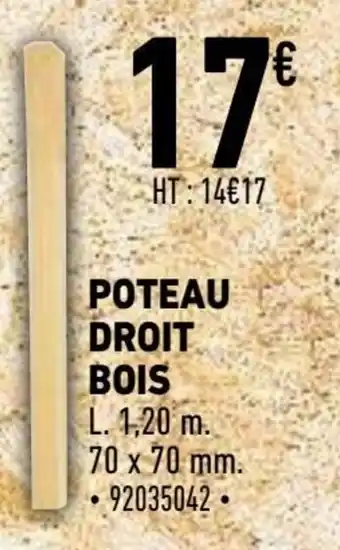Brico Cash Poteau droit bois offre