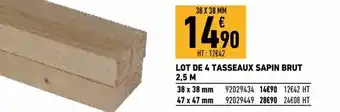 Brico Cash Lot de 4 tasseaux sapin brut offre