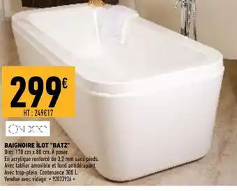 Brico Cash Baignoire îlot Batz offre