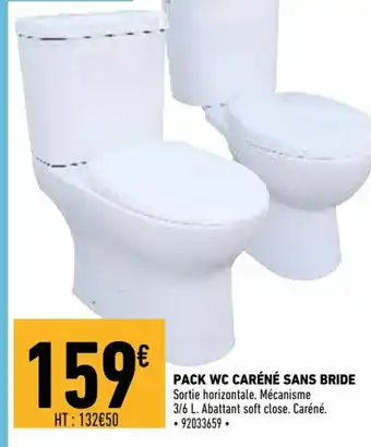 Brico Cash Pack Wc Caréné Sans Bride offre