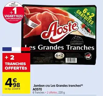 Carrefour Market Jambon cru Les Grandes tranches Aoste offre