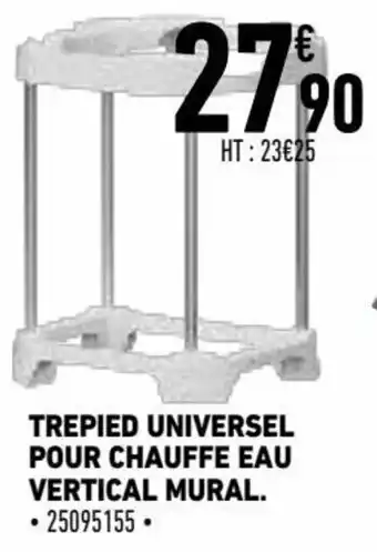 Trepied universel pour chauffe eau vertical mural