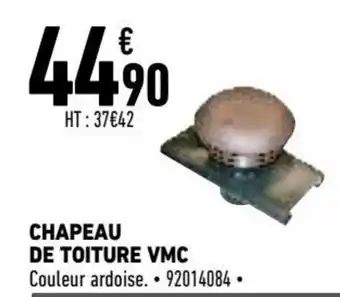 Brico Cash Chapeau de Toiture VMC offre