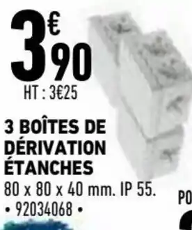 Brico Cash 3 Boîtes de Dérivation offre