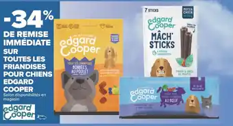 Carrefour Edgard cooper bon plan sur toutes les friandises pour chiens edgard cooper offre