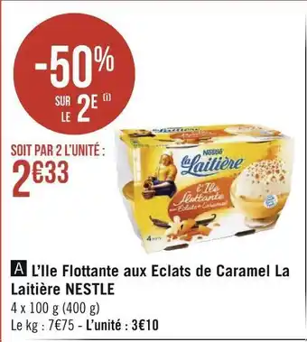 Géant Casino Nestle l’ile flottante aux eclats de caramel la laitière offre