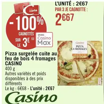 Géant Casino Casino pizza surgelée cuite au feu de bois 4 fromages offre