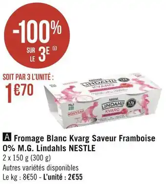 Géant Casino Nestle fromage blanc kvarg saveur framboise 0% m.g. lindahls offre