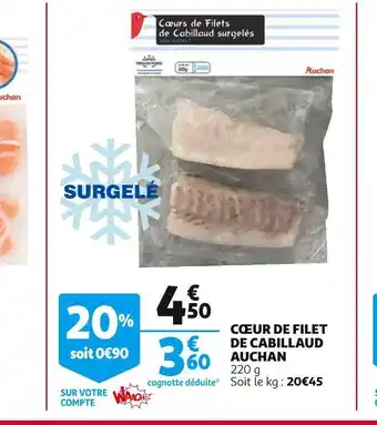 Auchan Auchan cœur de filet de cabillaud offre