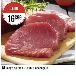 Géant Casino Germon longe de thon décongelé offre