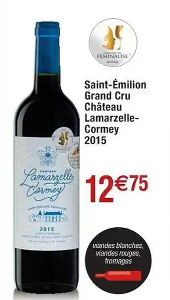 Cora x Carrefour Saint-émilion Grand Cru Château Lamarzelle-cormey 2015 offre