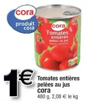 Cora x Carrefour Tomates entières pelées au jus offre