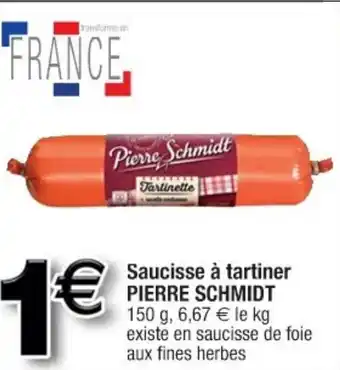 Cora x Carrefour Saucisse à tartiner Pierre Schmidt offre