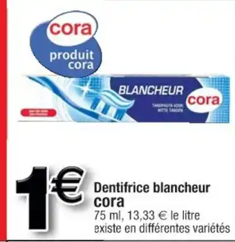 Cora x Carrefour Dentifrice blancheur offre