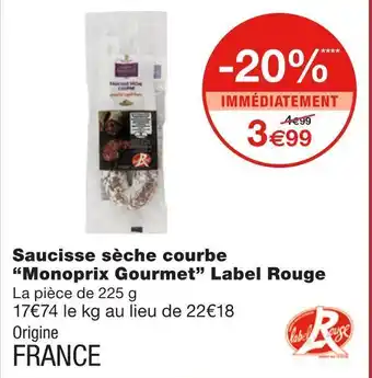 Monoprix Monoprix gourmet saucisse sèche courbe label rouge offre