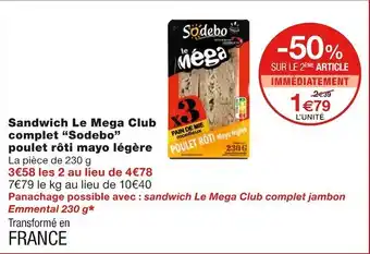 Monoprix Sodebo sandwich le mega club complet poulet rôti mayo légère offre