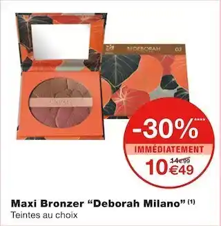 Monoprix Deborah milano maxi bronzer offre