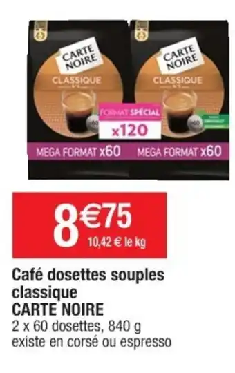 Cora x Carrefour Café dosettes souples classique Carte noire offre